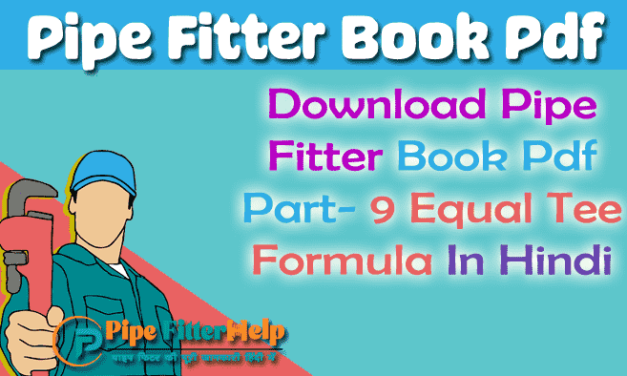 Pipe Fitter Book Part 9 In Hindi | Equal Tee Formula In Hindi